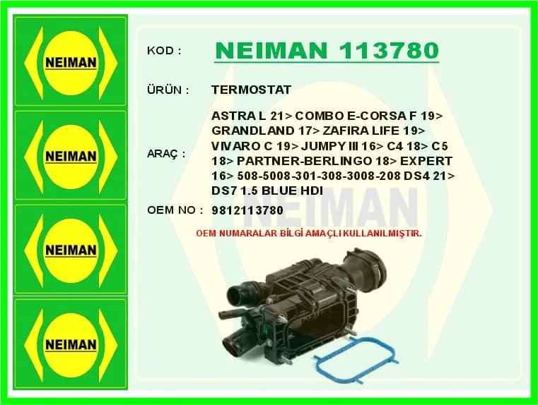 TERMOSTAT FİAT DOBLO 24>ASTRA L 21> COMBO E-CORSA F 19> GRANDLAND 17> ZAFIRA LIFE 19> VIVARO C 19> J UMPY III 16> C4 18> C5 18> PARTNER-BERLINGO 18> EXPERT 16> P508-P5008-P301-P308-P3008-P208 DS4 21> D